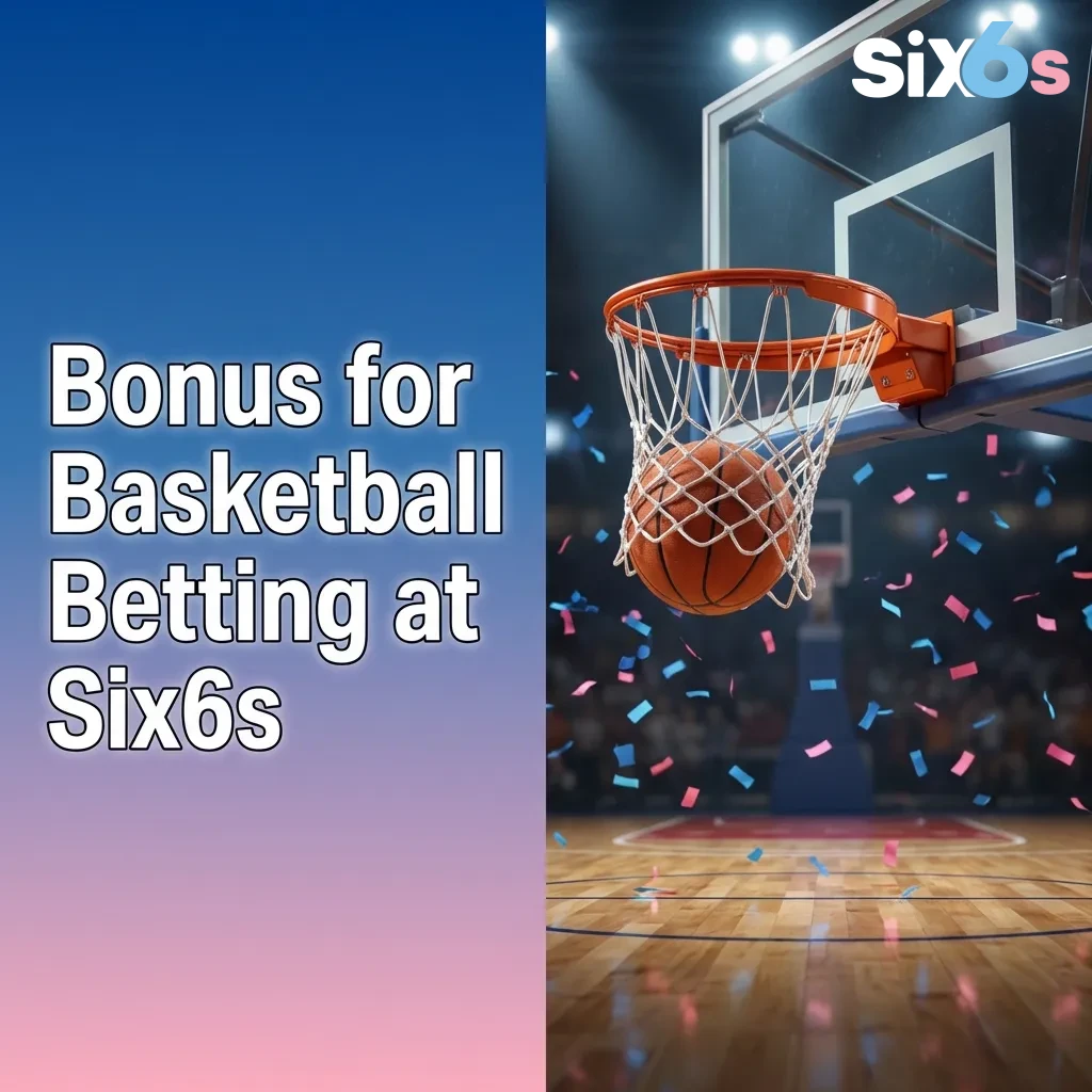 Bonus for Basketball Betting at Six6s in Pakistan